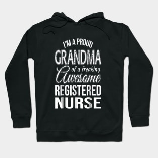 I'm a proud grandma of a freaking awesome registered nurse Hoodie